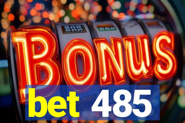 bet 485
